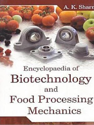 cover image of Encyclopaedia of Biotechnology and Food Processing Mechanics